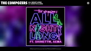 The Compozers  All Night Long Official Audio feat ShineTTW amp Aema [upl. by Inalaehon]