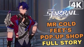 Honkai Star Rail  Mr Cold Feets PopUp Shop  Full Story English 4K 60FPS [upl. by Naujled]