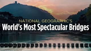 National Geographics most spectacular bridges [upl. by Gary]