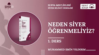 Neden Siyer Öğrenmeliyiz  1 Ders  🎧 Sesli Kitap  Siyer Bilinci Dersleri [upl. by Ernesta]