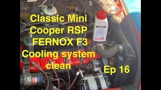 Classic Mini Cooper RSP renovation Ep 16 Fernox F3 Cleaner [upl. by Yadrahc]