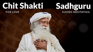 Chit Shakti  For Love  Sadhguru Guided Meditation  20 Minutes  Black Screen  Isha Kriya [upl. by Euqirrne]