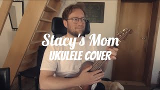 Stacys Mom Ukulele Cover [upl. by Moreno216]