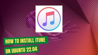 How to Setup iTunes on Ubuntu 2204 [upl. by Zadack267]