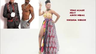 YEMI ALADE  SHODEM SHEGUE  feat abou nidal [upl. by Tanny]