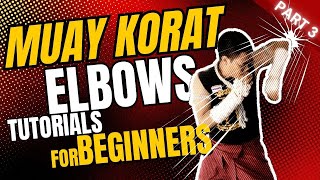 Muay Korat Tutorial for Beginners  Episode 3 Elbows [upl. by Aenit]