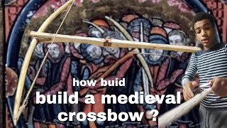 build a early medieval crossbow  construire une arbalète médiévale [upl. by Janeczka]