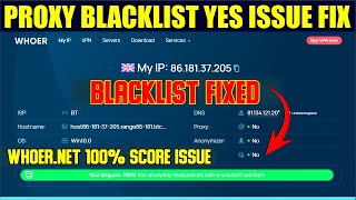 Whoernet Proxy Blacklist Yes Issue Fixed 🔥 What is Proxy Blacklist Issue [upl. by Blandina184]