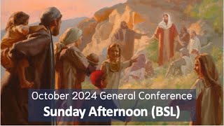 2024 October General Conference  Sunday Afternoon Session BSL [upl. by Patric752]