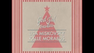 God Jul Önskar Lisa Miskovsky amp Kalle Moraeus Full EP Album [upl. by Iruy]