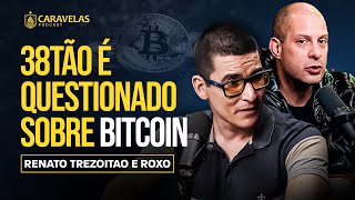 DEBATE sobre BITCOIN  RENATO 38TAO e ROXO  Caravelas Podcast 59 [upl. by Haldane]