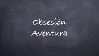 Obsesión Aventura Lyrics [upl. by Sakmar]