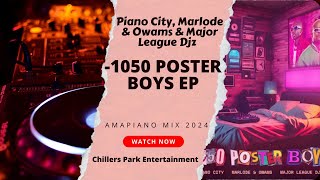 Piano City Marlode amp Owams amp Major League Djz 1050 Poster Boys Full EP  Amapiano Mix 2024 [upl. by Treva]