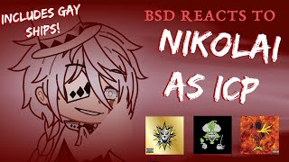 BSD react to Nikolai as ICP  GCRV [upl. by Adamsen991]