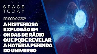 A MISTERIOSA EXPLOSÃO EM ONDAS DE RÁDIO QUE PODE REVELAR A MATÉRIA PERDIDA DO UNIVERSO [upl. by Suoivatnom691]