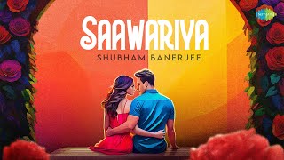 Saawariya  Lyrical  Shubham Banerjee  Meer [upl. by Elleinnad]