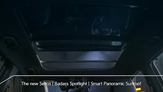 The new Seltos  Badass Spotlight  Smart Panoramic Sunroof [upl. by Lledniuq865]