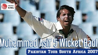 Muhammad Asif 5 for 89  Pakistan Tour South Africa 2007 [upl. by Noland]