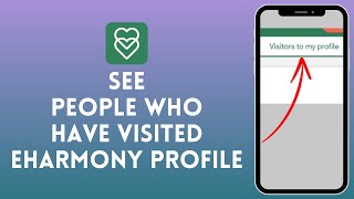 How to See People Who Have Visited Your eHarmony Profile  Check Visitors on eHarmony 2024 [upl. by Burkhard]