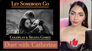 Let somebody go Coldplay ft Selena Gomez female part Cover by Catherine [upl. by Zebaj896]