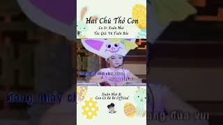 Hai Chú Thỏ Con ♫ Xuân Mai shorts [upl. by Sankey]