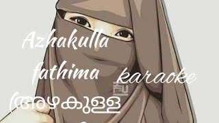 azhakulla fathima അഴകുള്ള ഫാത്തിമ  karaoke Malayalam😍 [upl. by Gratiana]