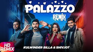 Palazzo  Remix  Kulwinder Billa amp Shivjot  Aman Hayer  Himanshi Khurana  Remix Song 2018 [upl. by Eihtur]