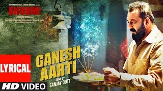 Ganesh Aarti Lyrical Video  Sanjay Dutt  Bhoomi [upl. by Eerized645]