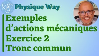 Exemples dactions mécaniques  Exercice 2  Tronc commun scientifique [upl. by Gersham]