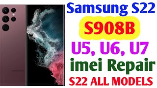 Samsung S22 Ultra 5G imei Repair Done  Samsung S908B U5 U6 U7 imei Repair Done With Chimera [upl. by Ttelracs]