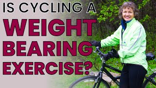 Is Cycling a Weight Bearing Exercise [upl. by Mayer]