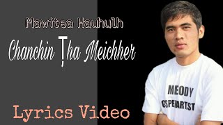 Mawitea Hauhulh  Chanchin Țha Meichher  Lyrics Video [upl. by Photina404]