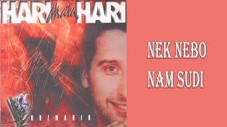 Hari Mata Hari  Nek nebo nam sudi Audio 2002 [upl. by Egiarc866]