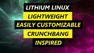 Lithium Linux  Lightweight  Easily Customizable  CrunchBang Linux [upl. by Trueblood771]