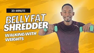 30Minute Belly Fat Shredder Walking with Weights Workout [upl. by Aizahs]