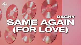 Dagny  Same Again For Love Lyrics [upl. by Inotna570]