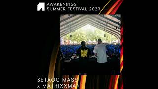 Setaoc Mass b2b Matrixxman at Awakenings Summer Festival 2023 [upl. by Nameerf]