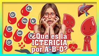 ¿Qué es la ictericia por incompatibilidad de sangre ABO [upl. by Anauqal]