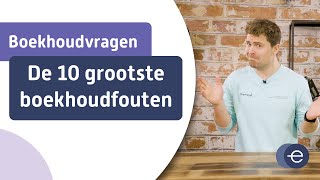 De 10 grootste boekhoudfouten en oplossingen [upl. by Haidabez307]