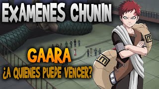 EXAMENES CHUNIN GAARA A QUIENES PUEDE VENCER Y CON QUIENES PERDERIA EN LOS EXAMENES  ANALISIS 3 [upl. by Barry337]