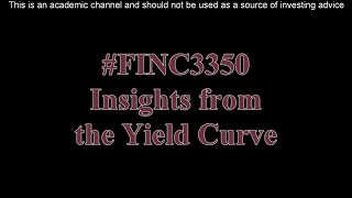 Insights from the Yield Curve [upl. by Attesor540]