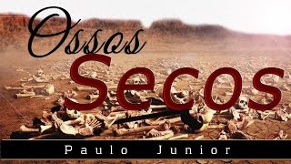 OSSOS SECOS  Paulo Junior [upl. by Yelac198]