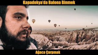 Kapadokyada Balona Binmek ve Ağaca Çarpmak [upl. by Rus]