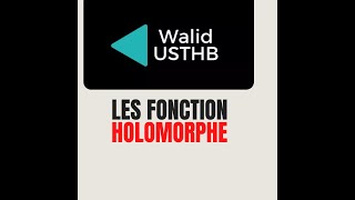 Math4 LES FONCTION HOLOMORPHEavec exerciceGMUSTHB [upl. by Jaquelin]