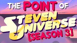 The Point of Steven Universe Season 3 [upl. by Leandre302]