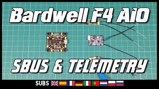 Bardwell F4 AIO  FRSKY Sbus SmartPort amp Telemetry [upl. by Tamah]