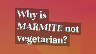 Why is Marmite not vegetarian [upl. by Anitahs]