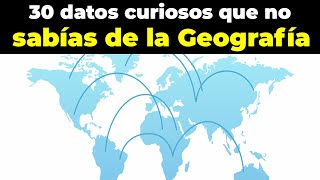 30 datos y curiosidades que las personas desconocen de la Geografía [upl. by Xavier]