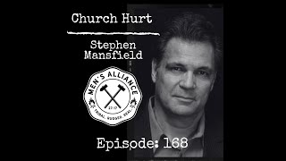 Ep 168 Church Hurt wStephen Mansfield [upl. by Uchish86]