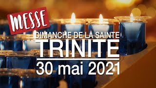 Messe du dimanche 30 mai 2021  Fête de la Sainte Trinité [upl. by Prendergast978]